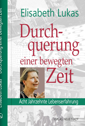 Durchquehrung einer bewegten Zeit von Lukas,  Elisabeth