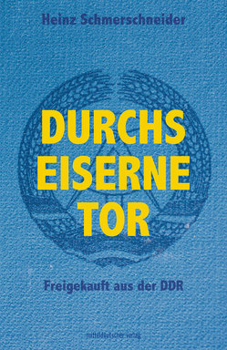 Durchs Eiserne Tor von Schmerschneider,  Heinz