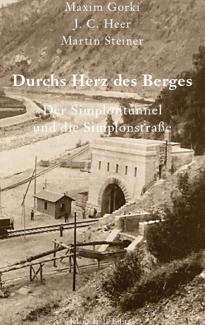 Durchs Herz des Berges von Gorki,  Maxim, Heer,  Jakob Christoph, Steiner,  Martin