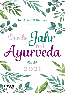 Durchs Jahr mit Ayurveda: Planer 2021 von Hübecker,  Alina