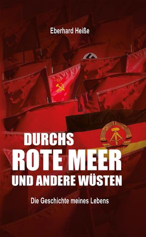 Durchs rote Meer und andere Wüsten von Heiße,  Eberhard