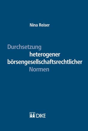 Durchsetzung heterogener börsengesellschaftsrechtlicher Normen von Reiser,  Nina