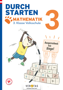 Durchstarten. Ausgerechnet mit Diego! Mathematik 3. Klasse Volksschule von Rohrhofer,  Melanie