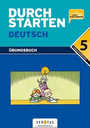 Durchstarten Deutsch 5. Übungsbuch von Ebner,  Jacob, Eibl,  Leopold, Fischer,  Franz, Geroldinger,  Birgit, Haberzettel,  Bruno, Neubauer,  Gottfried, Waser,  Johann