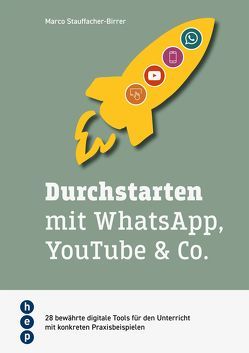 Durchstarten mit WhatsApp, YouTube & Co. von Stauffacher,  Marco