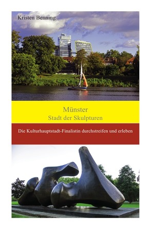 Durchstreifen und erleben / Münster Stadt der Skulpturen von Benning,  Kristen