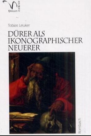 Dürer als ikonographischer Neuerer von Leuker,  Tobias