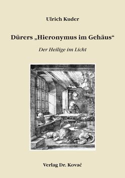 Dürers „Hieronymus im Gehäus“ von Kuder,  Ulrich