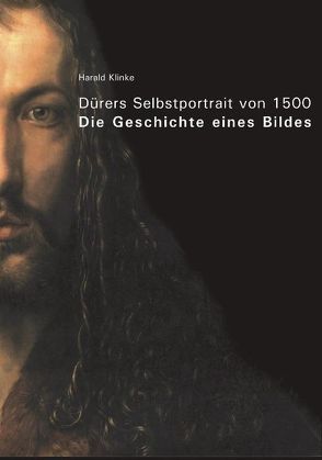 Dürers Selbstportrait von 1500 von Klinke,  Harald