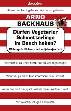 Dürfen Vegetarier Schmetterlinge im Bauch haben? von Backhaus,  Arno