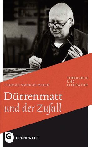 Dürrenmatt und der Zufall von Meier,  Thomas Markus