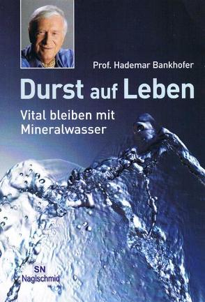 Durst auf Leben von Bankhofer,  Hademar