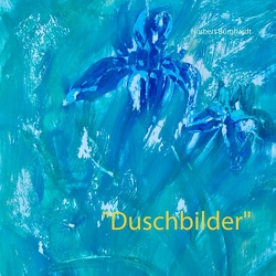 „Duschbilder“ von Burghardt,  Norbert