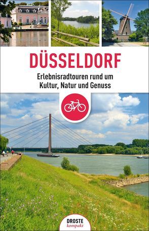 Düsseldorf. Erlebnisradtouren rund um Kultur, Natur und Genuss von Reinhard,  Walter