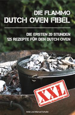 Dutch Oven Fibel XXL von Schultz,  Anke, Schultz,  Manuel