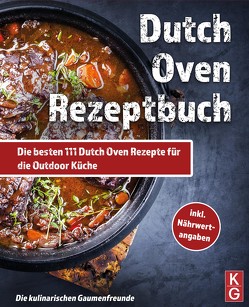 DUTCH OVEN REZEPTBUCH von Die kulinarischen Gaumenfreunde