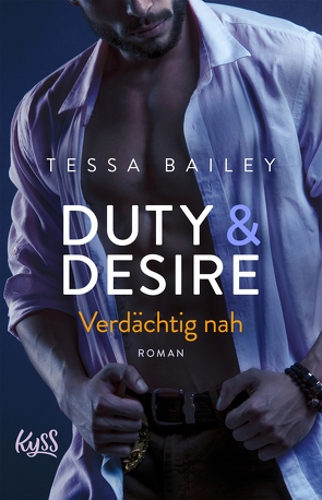 Duty & Desire – Verdächtig nah von Bailey,  Tessa, Meyer,  Christiane