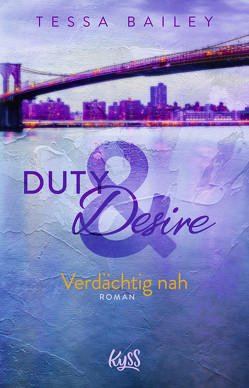 Duty & Desire – Verdächtig nah von Bailey,  Tessa, Meyer,  Christiane