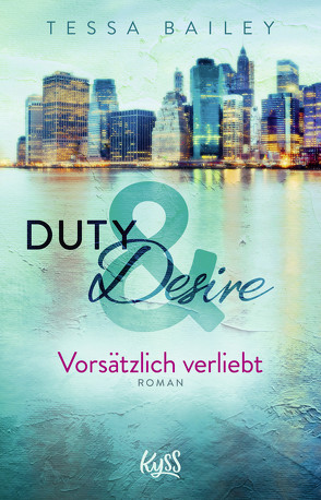 Duty & Desire – Vorsätzlich verliebt von Bailey,  Tessa, Meyer,  Christiane