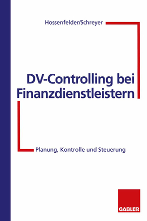 DV-Controlling bei Finanzdienstleistern von Hossenfelder,  Wolfgang, Schreyer,  Frank