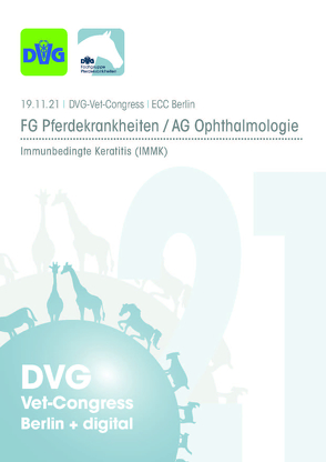 DVG Vet-Congress 2021 Fachgruppe Pferdekrankheiten / AG Ophthalmologie