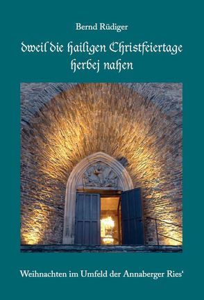 „dweil die hailigen Christfeiertage herbej nahen“ von Gebhardt,  Rainer, Rüdiger,  Bernd