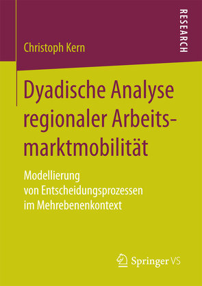 Dyadische Analyse regionaler Arbeitsmarktmobilität von Kern,  Christoph