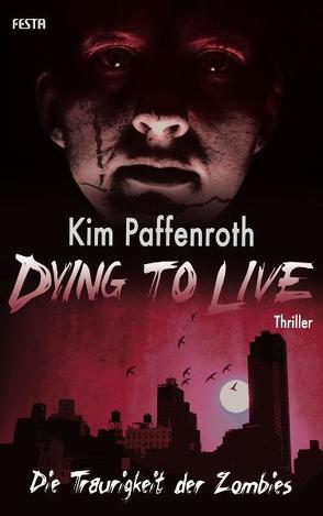 Dying to Live von Paffenroth,  Kim