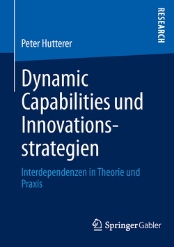 Dynamic Capabilities und Innovationsstrategien von Hutterer,  Peter