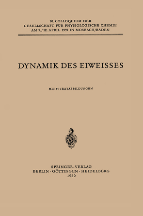 Dynamik des Eiweisses von Gros,  François, Jungblut,  P. W., Koningsberger,  V. V., Maurer,  Werner, Monod,  Jacques, Mothes,  K., Schultze,  H. E., Turba,  F.