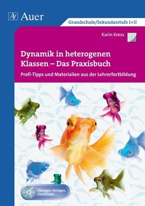 Dynamik in heterogenen Klassen – Das Praxisbuch von Kress,  Karin, Schneider,  Jost