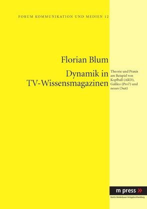 Dynamik in TV-Wissensmagazinen von Blum,  Florian