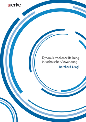 Dynamik trockener Reibung in technischer Anwendung von Stingl,  Bernhard