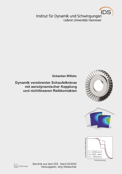 Dynamik verstimmter Schaufelkränze mit aerodynamischer Kopplung und nichtlinearen Reibkontakten von Wallaschek,  Jörg, Willeke,  Sebastian