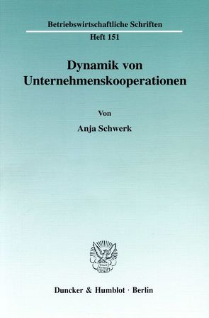 Dynamik von Unternehmenskooperationen. von Schwerk,  Anja