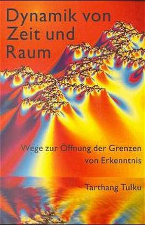 Dynamik von Zeit und Raum von Tulku,  Tarthang