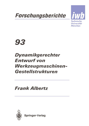 Dynamikgerechter Entwurf von Werkzeugmaschinen- Gestellstrukturen von Albertz,  Frank