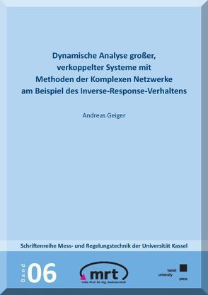 Dynamische Analyse großer verkoppelter Systeme mit Methoden der Komplexen Netzwerke am Beispiel des Inverse-Response-Verhaltens von Geiger,  Andreas