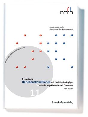 Dynamische Darlehenskonditionen mit bonitätsabhängigen Zinsänderungsklauseln und Covenants von Achtert,  Peik