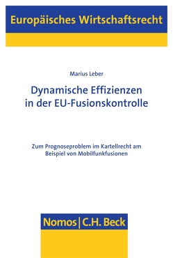 Dynamische Effizienzen in der EU-Fusionskontrolle von Leber,  Marius