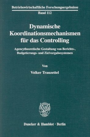 Dynamische Koordinationsmechanismen für das Controlling. von Trauzettel,  Volker