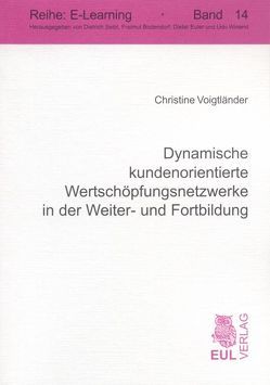 Dynamische kundenorientierte Wertschöpfungsnetzwerke in der Weiter- und Fortbildung von Voigtländer,  Christine