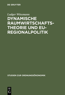 Dynamische Raumwirtschaftstheorie und EU-Regionalpolitik von Wössmann,  Ludger