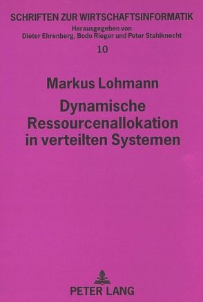 Dynamische Ressourcenallokation in verteilten Systemen von Lohmann,  Markus