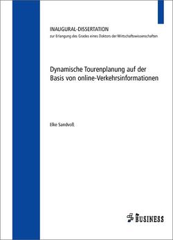 Dynamische Tourenplanung auf der Basis von online-Verkehrsinformationen von Sandvoß,  Elke