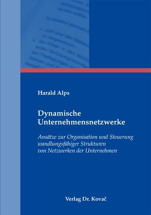 Dynamische Unternehmensnetzwerke von Alps,  Harald