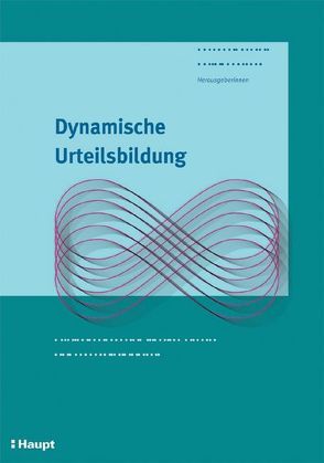 Dynamische Urteilsbildung von Bächtold,  Susanne, Supersaxo,  Katja