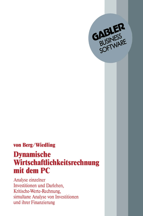 Dynamische Wirtschaftlichkeitsrechnung mit dem PC von von Berg,  Christof