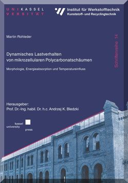 Dynamisches Lastverhalten von mikrozellularen Polycarbonatschäumen von Rohleder,  Martin