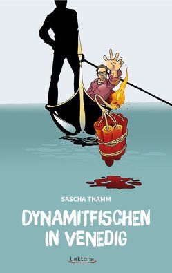 Dynamitfischen in Venedig von Thamm,  Sascha